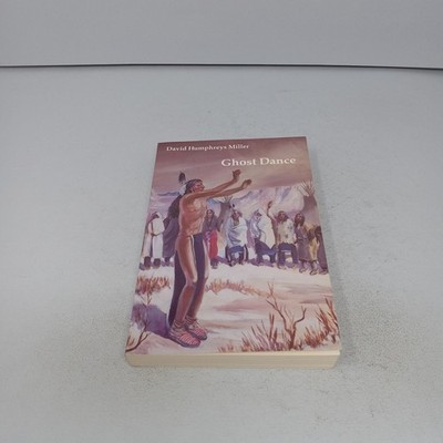 Ghost Dance: 1985 Bison Books Paperback by David Humphreys Miller