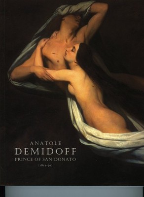 Anatole Demidoff: Prince of San Donato by Duffy