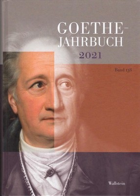 Goethe-Jahrbuch. Band 138 (2021). Ammon, Frieder von (Hg.),
