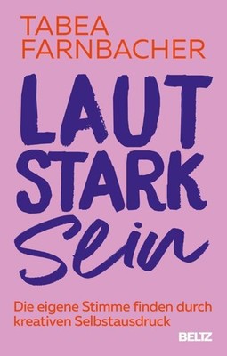 Tabea Farnbacher Lautstark sein