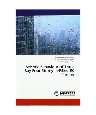 Seismic Behaviour of Three Bay Four Storey In-Filled RC Frames, Sathiaseelan Par