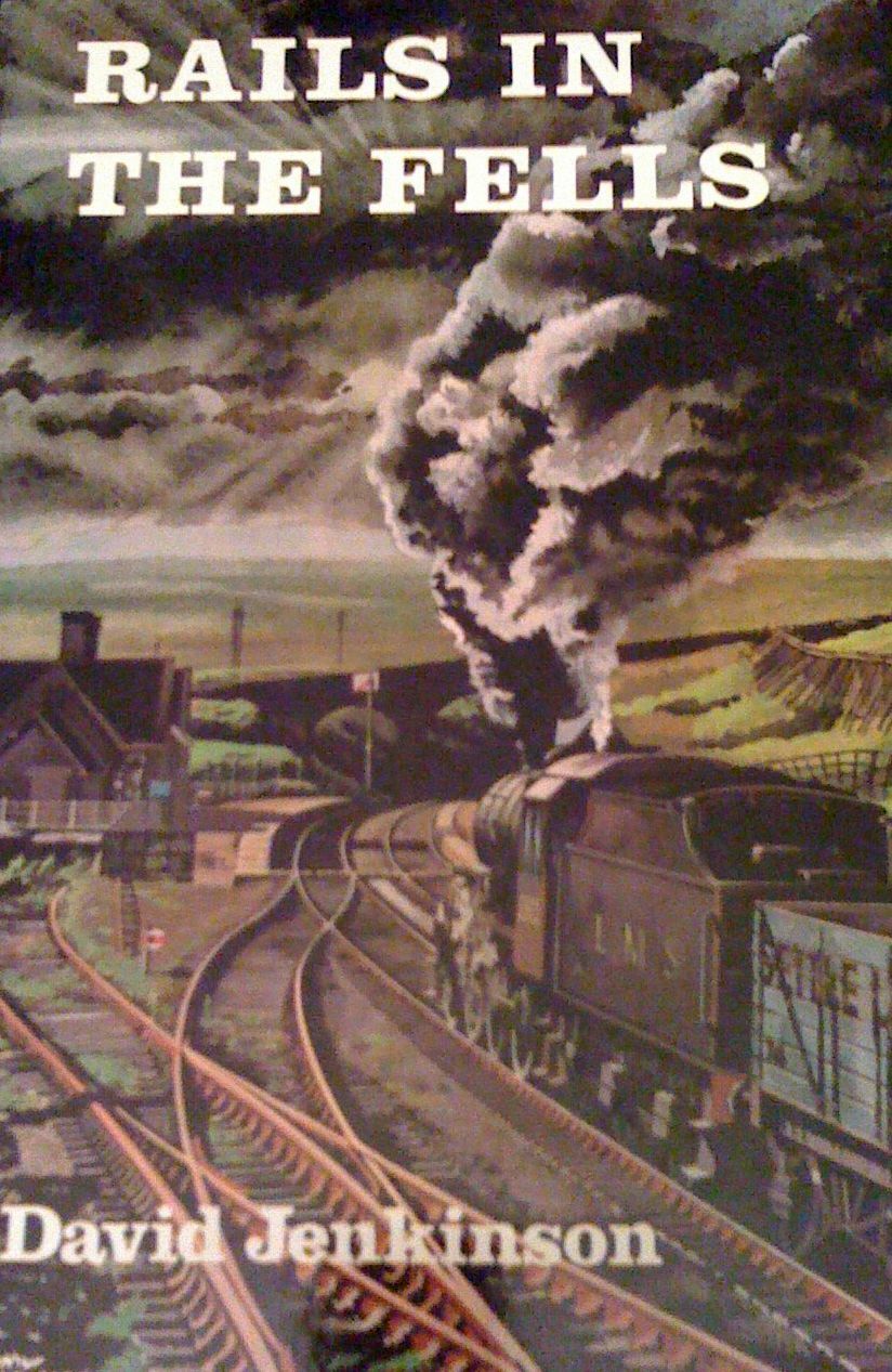 Rails in the Fells: A Railway Case Study, Jenkinson, David, Excellent Book