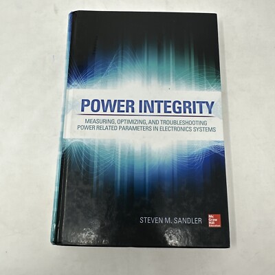 Power Integrity : Measuring, Optimizing, and Troubleshooting Power Related...