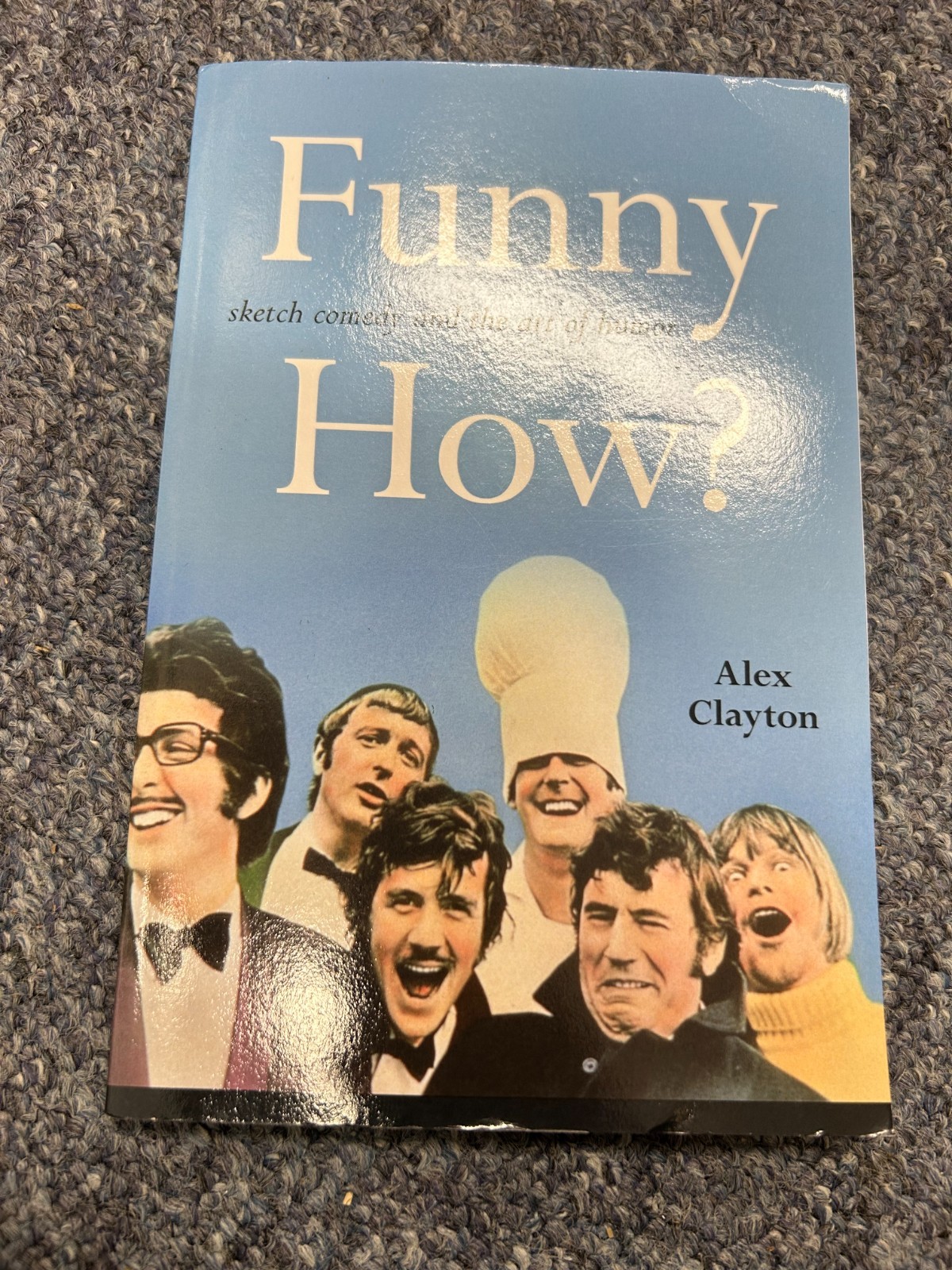 Funny How?: Sketch Comedy and the Art of Humor by Alex Clayton (Hardcover)