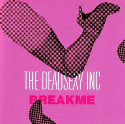 THE DEAD SEXY INC Break Me EP (European Edition) CD 2003