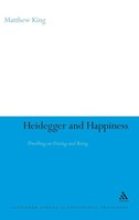 Matthew King | Heidegger And Happiness | Buch | Englisch (2009) | Gebunden