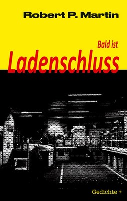 Robert Patrick Martin | Bald ist Ladenschluss | Taschenbuch | Deutsch (2021)