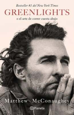 Greenlights: O El Arte de Correr Cuesta Abajo / Green Lights by McConaughey: New
