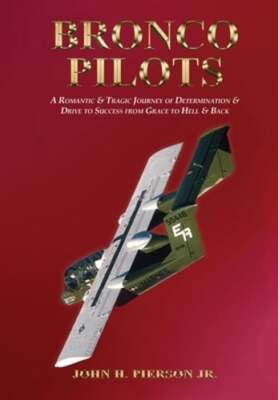 Bronco Pilots: A Romantic and Tragic Journey of Determination and Drive to: New