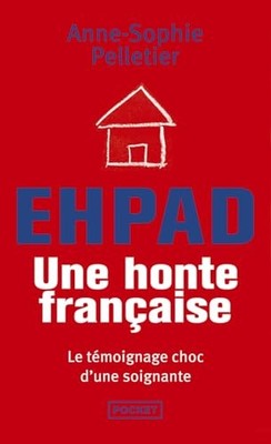 Ehpad, Une Honte Française (Docs/Ré..., Pelletier, Anne