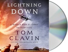 Lightning Down: A World War II Story of Survival by Tom Clavin (Audio CD Book)