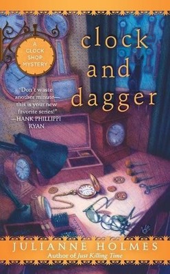 Julianne Holmes Clock and Dagger (Taschenbuch) Clock Shop Mystery