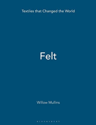 Felt (Textiles That Changed the World) - Paperback NEW Mullins, Willow 2009-01-0