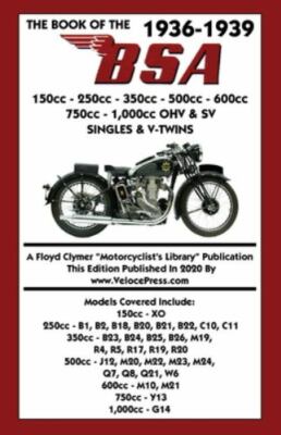 BOOK OF THE 1936-1939 BSA 150cc - 250cc - 350cc - 500cc - 600cc - 750cc & 1,000c