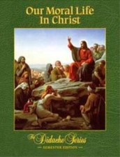 Our Moral Life in Christ, Semester Edition - Hardcover By Unknown - VERY GOOD