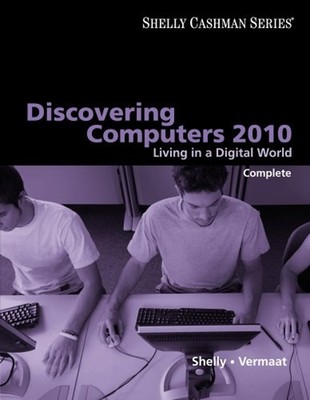 Discovering Computers 2010 : Living in a Digital World, Complete