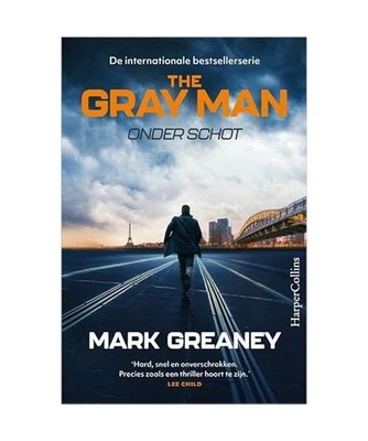 Onder schot: De internationale bestsellerserie [The Gray Man, 1], Greaney, Mark