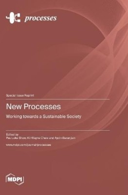 Pau Loke Show Kit Wayne Chew New Processes: Working towards a Sus (Taschenbuch)