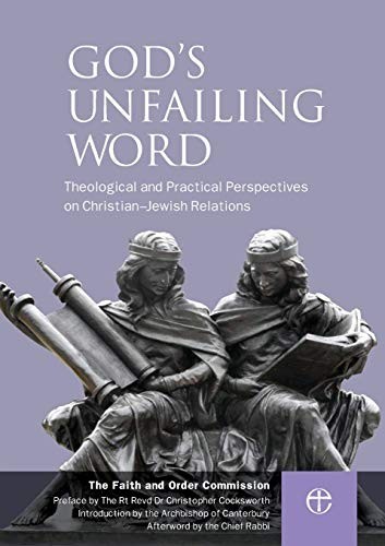 God's Unfailing Word : Christian-Jewish Relations by The Faith The Faith and...