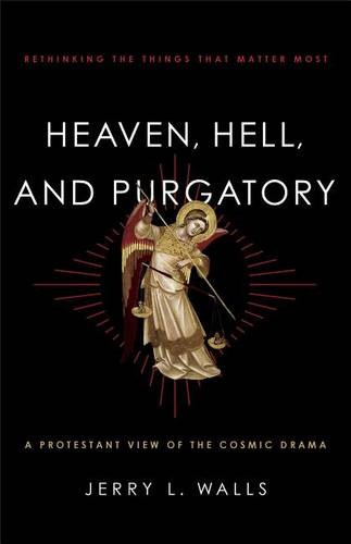 Heaven, Hell, and Purgatory – Rethinking the Things That Matter Most Walls