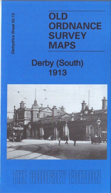 Derby South 1913  Derbyshire sheet 50.13b by Barrie Trinder