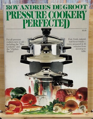 Roy Andries De Groot Pressure Cookery Perfected (1978, Paperback)