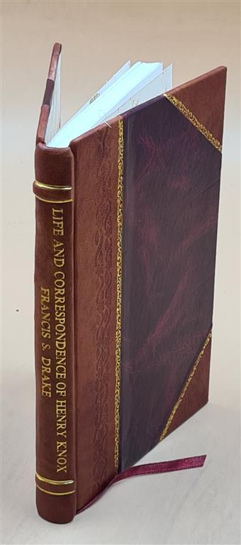 Henry Knox Biography - Revolutionary War General Leather Bound Edition
