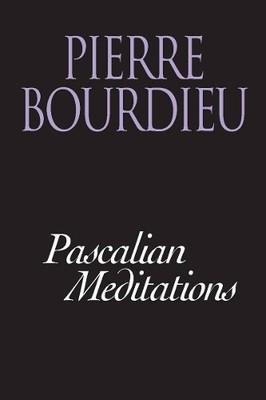 Pierre Bourdieu Pascalian Meditations (Paperback)