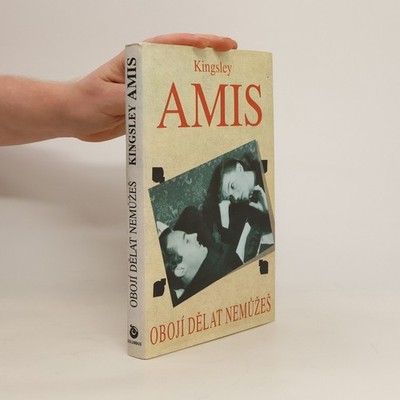 Obojí dělat nemůžeš  |  Kingsley Amis