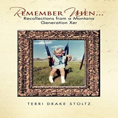 Remember When... Terri Drake Stoltz Paperback Author Solutions In