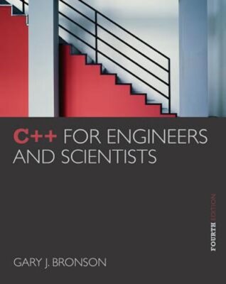 C++ for Engineers and Scientists by Gary Bronson: New