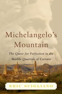 Michelangelo's Mountain: The Quest For Pe- 0743254775, Eric Scigliano, hardcover