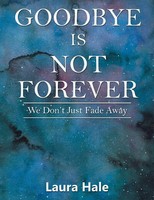 Laura Hale | Goodbye Is Not Forever | Taschenbuch | Englisch (2016) | Xlibris
