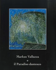 Markus Vallazza e il Paradiso dantesco.