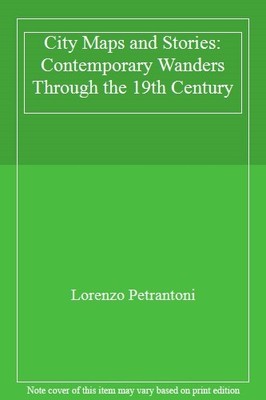 City Maps and Stories: Contemporary Wanders Through the 19th Cen