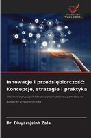 Innowacje I Przedsi¿Biorczo¿¿: Koncepcje, Strategie I Praktyka Divyarajsinh Zala