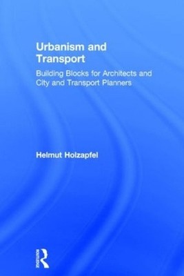 Urbanism and Transport: Building Blocks for Architects and City and Transport Pl
