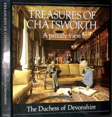 Treasures of Chatsworth: A private view - hardcover Duchess of Devonshire