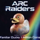Arc raiders Coins 1 million Familiar Duck x143 PS5 | PC | XBOX