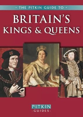 Britain's Kings & Queens (Pitkin Guides), unbekannt