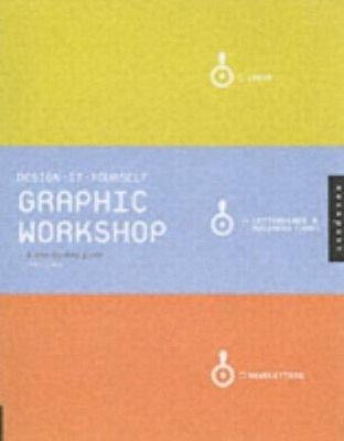 Graphic Workshop : The Step-by-Step Guide Paperback Chuck Green