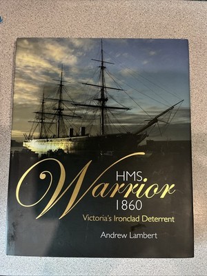 HMS Warrior: Victoria's Ironclad De..., Lambert, Andrew