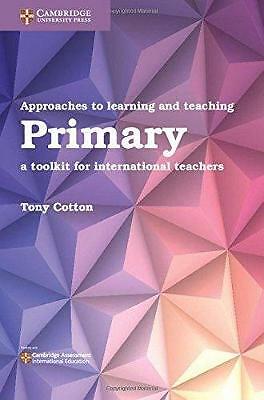 Approaches to Learning and Teaching Primary A Toolkit for International Teachers