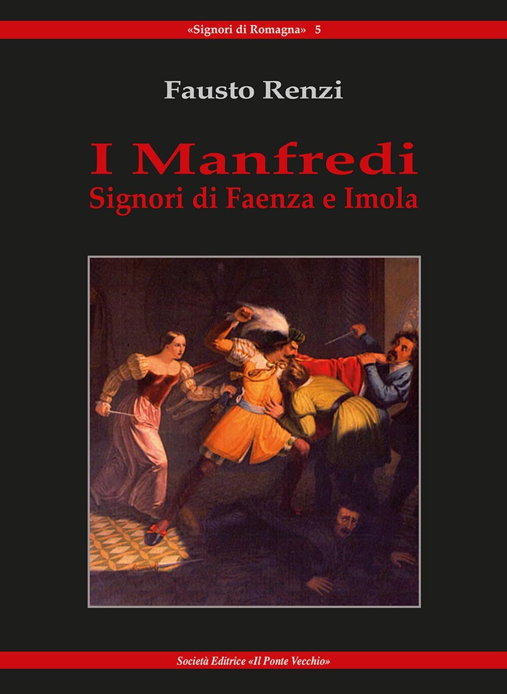 I Manfredi. Signori di Faenza e Imola [Hardcover] Renzi, Fausto