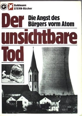 Der unsichtbare Tod: Die Angst des Bürgers vorm Atom. (Nr 11513) Barthel, Wolfga