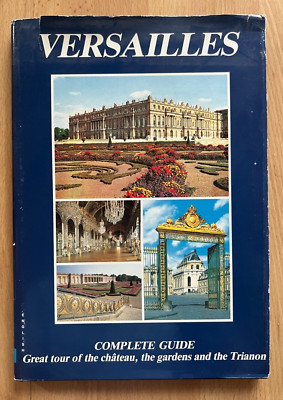 VERSAILLES ~ COMPLETE GUIDE OF THE VISIT-INTRODUCTION ET LEGENDS ~ 1989 ~ HC G