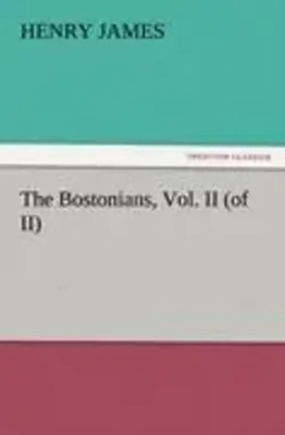Henry James | The Bostonians, Vol. II (of II) | Taschenbuch | Englisch (2011)