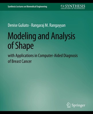 Modeling and Analysis of Shape with Applications in Computer-aided Diagnosis...