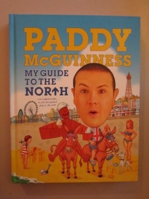 My Guide to the North: (and Scotland & Wales, oh by Mcguinness, Paddy 0340998342