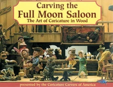 Carving the Full Moon Saloon - Limited Edition Hard Cover: The Art of Caricatur,